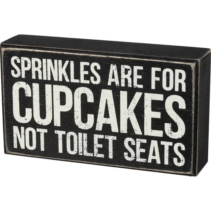 Sprinkles Are For Cupcakes Box Sign